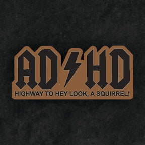 ADHD – Highway to Hey Look a Squirrel Leather Patch