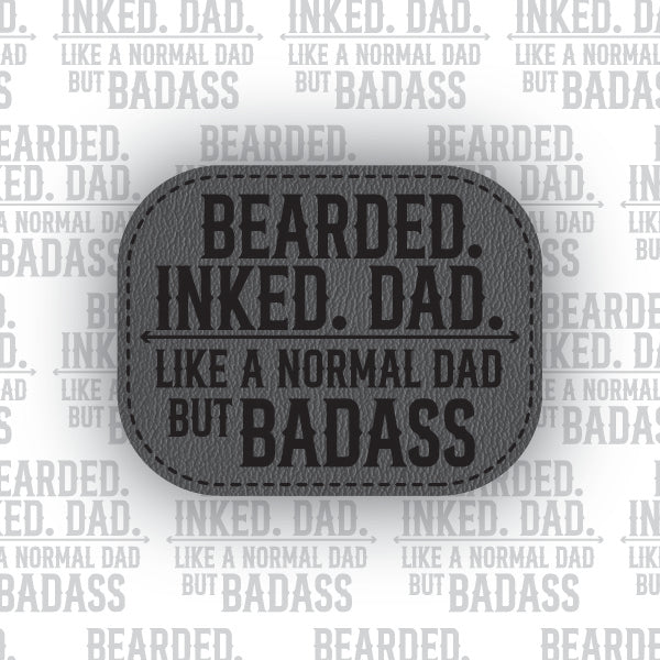 Bearded. Inked. Dad. Like Normal but Badass Leather Patch