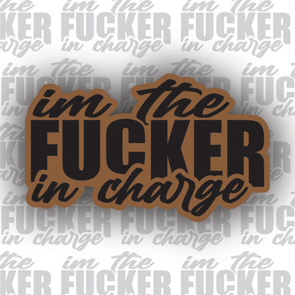 I’m the Fucker in Charge Leather Patch