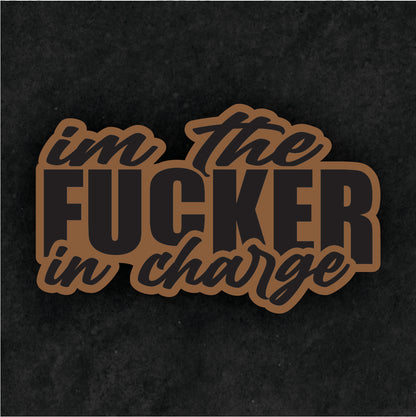 I’m the Fucker in Charge Leather Patch