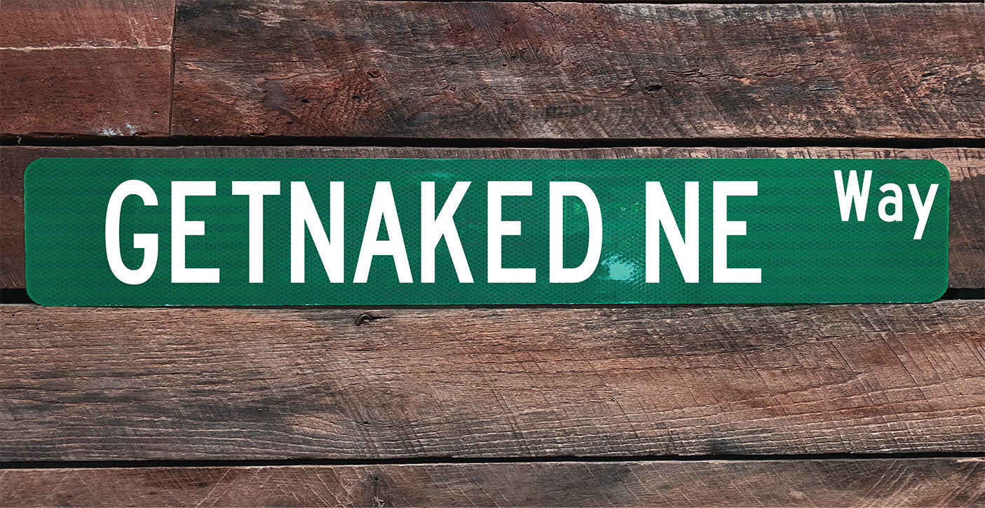 Get Naked NE Way Street Sign
