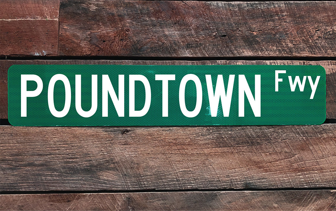 POUNDTOWN Fwy Street Sign