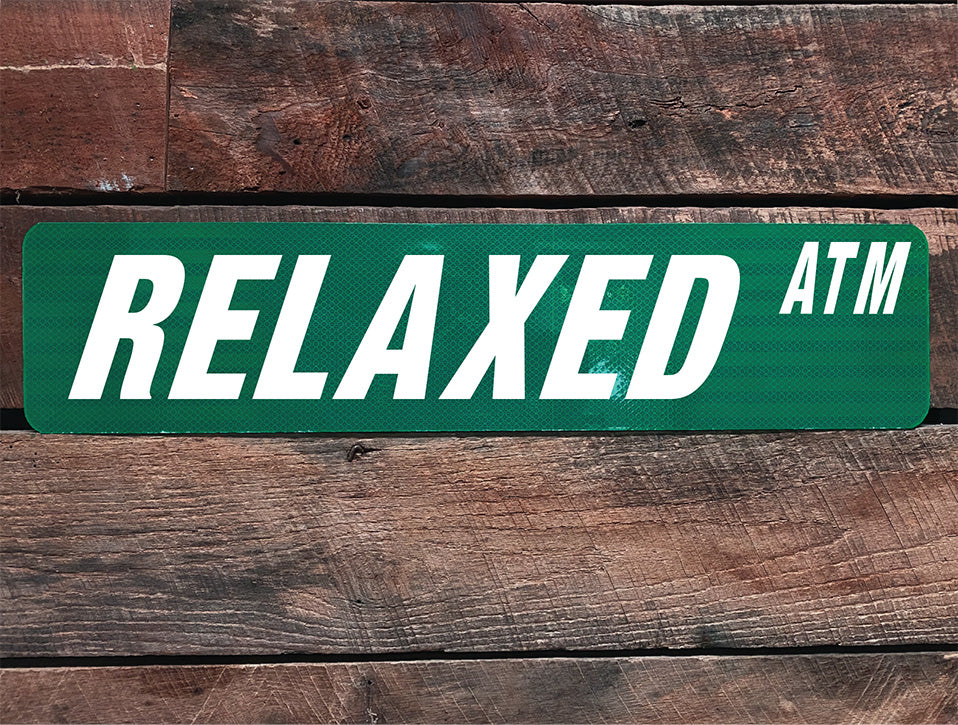 Relaxed Atmosphere Street Sign - 24"