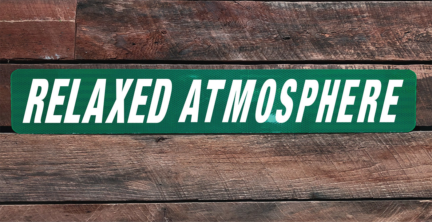 Relaxed Atmosphere Street Sign - 36"