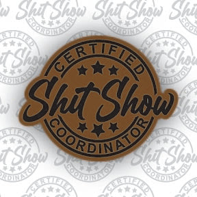 Certified Shit Show Coordinator Leather Patch